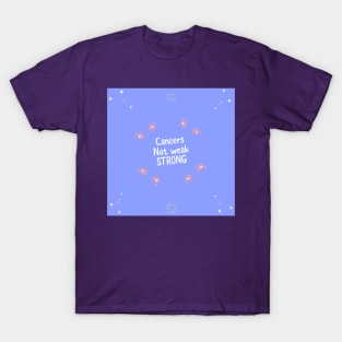 Cancer Saying Art T-Shirt